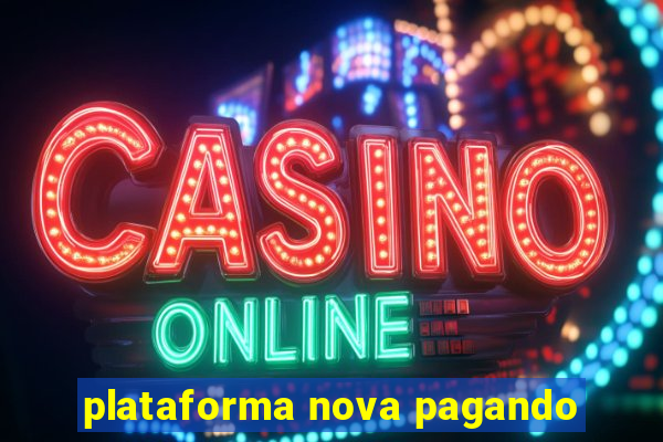 plataforma nova pagando